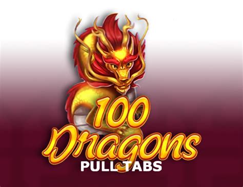 100 Dragons Pull Tabs Brabet