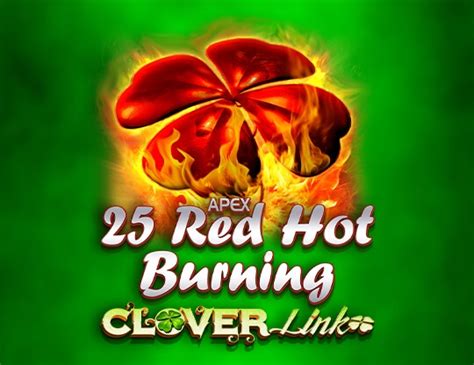 25 Red Hot Burning Clover Link Novibet