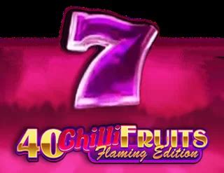 40 Chilli Fruits Flaming Edition Netbet