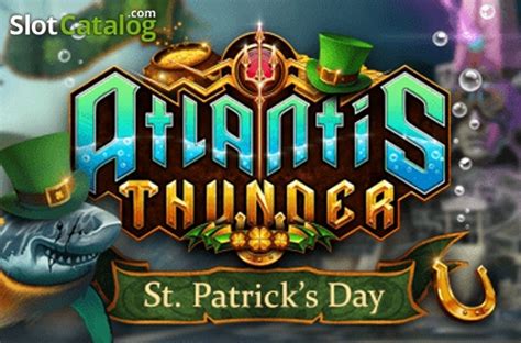 Atlantis Thunder St Patrick S Day Slot - Play Online