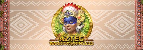 Aztec Warrior Princess Betsson
