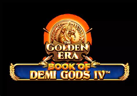 Book Of Demi Gods Iv The Golden Era Betway