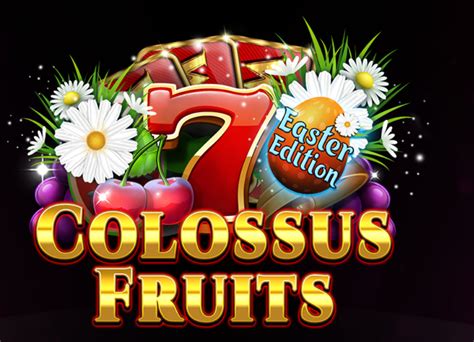 Colossus Fruits Easter Edition Bwin