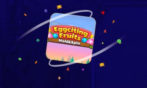 Eggciting Fruits Hold And Spin Blaze