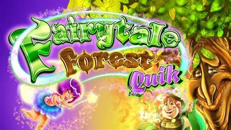 Fairytale Forest Quik Bwin