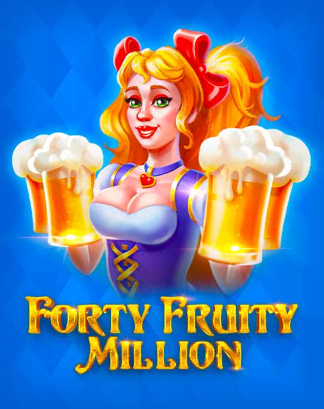 Forty Fruity Million Betano