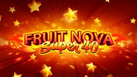 Fruit Super Nova 40 Betsson