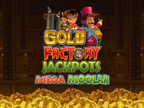 Gold Factory Jackpots Mega Moolah Brabet