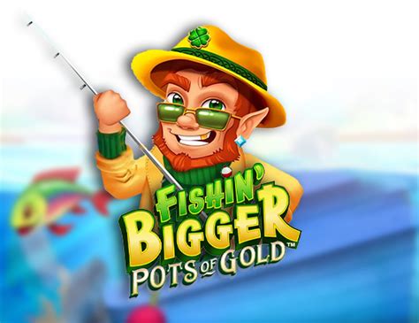 Jogar Fishin Bigger Pots Of Gold No Modo Demo