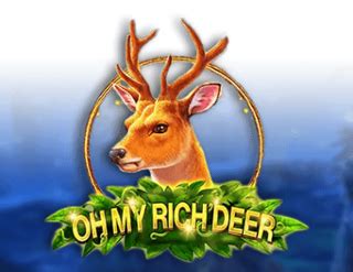 Jogar Oh My Rich Deer No Modo Demo
