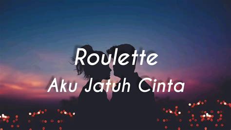 Lirik Lagu Roleta Jatuh Cinta