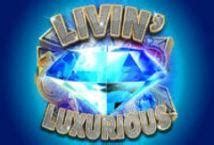 Livin Luxurious Slot Gratis