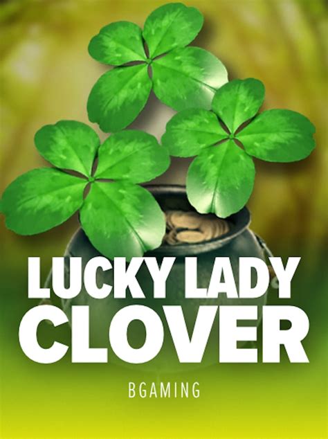 Lucky Lady S Clover Betsul