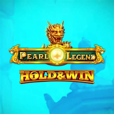 Pearl Legend Hold And Win Betano