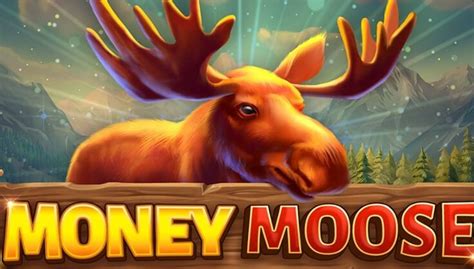 Play Money Moose Slot