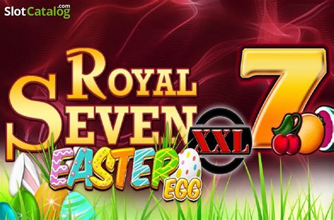 Play Royal Seven Xxl Easter Egg Slot