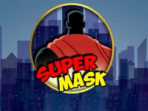 Play Super Mask Slot