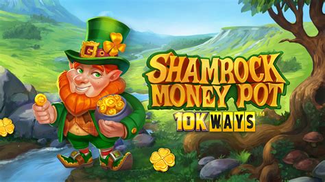 Shamrock Money Pot 10k Ways Brabet