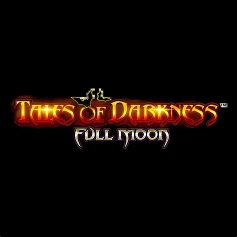 Tales Of Darkness Full Moon Blaze