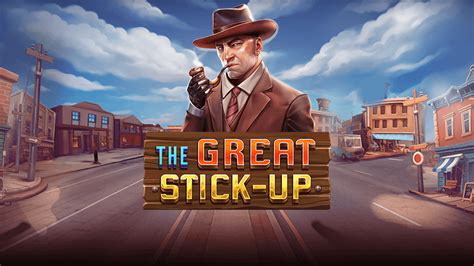 The Great Stick Up Slot Gratis