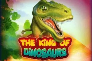 The King Of Dinosaurs Sportingbet