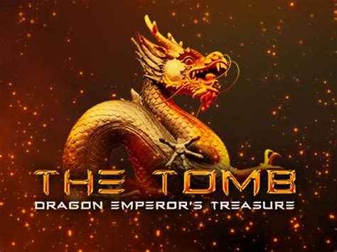 The Tomb Dragon Emperor S Treasure Bet365