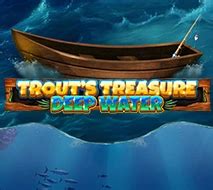 Trout S Treasure Deep Water Betano