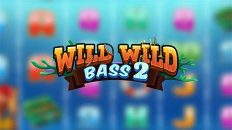 Wild Wild Bass 2 Slot Gratis
